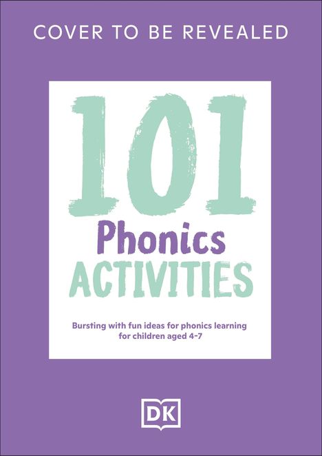 "Cover to be revealed. 101 Phonics Activities. Fun ideas for phonics learning for children aged 4-7." Lila Hintergrund.