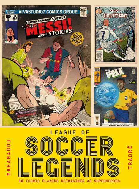 Texte im Bild: "MESSI!", "THE LAST SHOT", "PELE". Illustration von Fußballstars in Comics. "LEAGUE OF SOCCER LEGENDS".