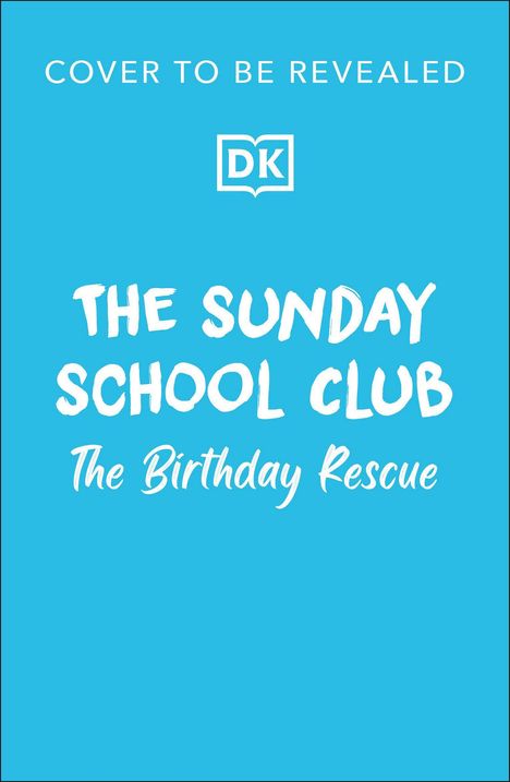 "THE SUNDAY SCHOOL CLUB: The Birthday Rescue", blauer Hintergrund, Logo in der Mitte.