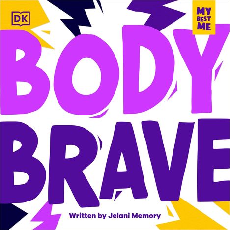 „BODY BRAVE“ in großen lila Buchstaben, darunter „Written by Jelani Memory“. Gelbes Logo „DK“ und „MY BEST ME“.