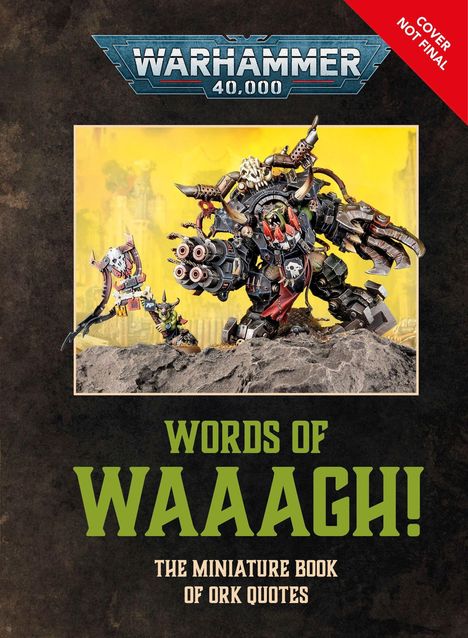 „Words of Waaagh! The Miniature Book of Ork Quotes.“ Ein Ork in Rüstung; Hintergrund gelb.