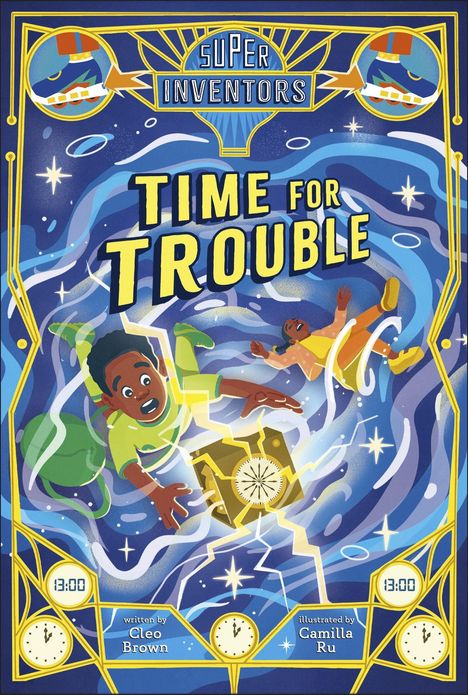Text: "Super Inventors. Time for Trouble. 13:00. Written by Cleo Brown. Illustrated by Camilla Ru." Zwei fliegende Kinder in einem Strudel.