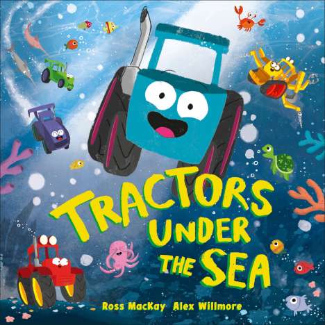 Text: "TRACTORS UNDER THE SEA." Bunte Traktoren mit Gesichtern und Meereslebewesen in einer fröhlichen, verspielten Unterwasserszene.