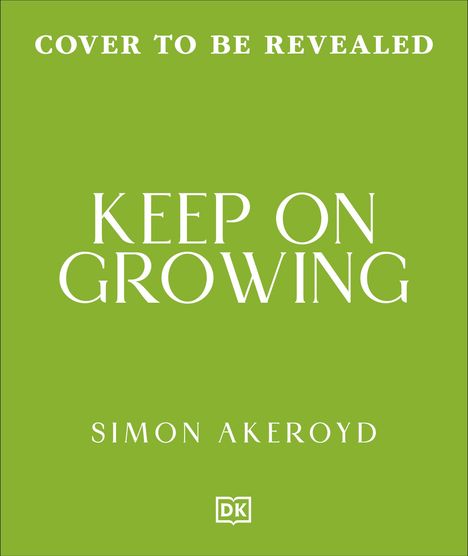 Text auf grünem Hintergrund: "COVER TO BE REVEALED", "KEEP ON GROWING", "SIMON AKEROYD". Unten mittig ein Logo mit "DK".