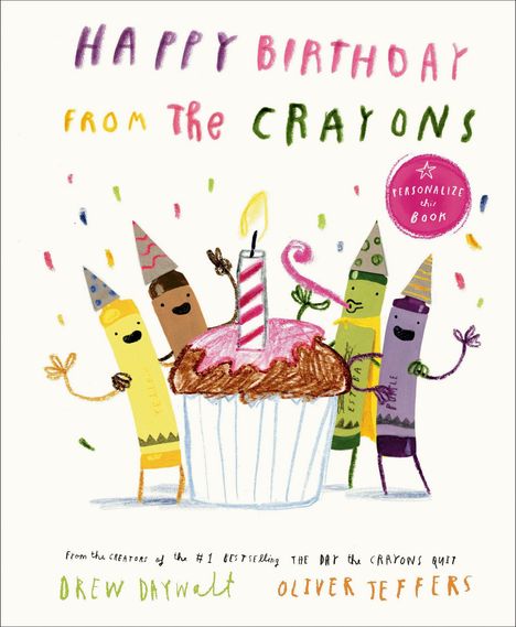"Happy Birthday from the Crayons" in bunten Buchstaben. Eine farbenfrohe Illustration von fröhlichen Wachsmalstiften um einen Cupcake.