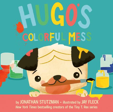 "HUGO'S COLORFUL MESS" steht in bunten Buchstaben. Ein niedlicher Mops mit Farbspritzern und Pinseln.