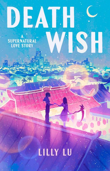 „DEATH WISH: A SUPERNATURAL LOVE STORY“, Stadt bei Nacht mit zwei Figuren auf einem Dach, eine Sichel dabei.