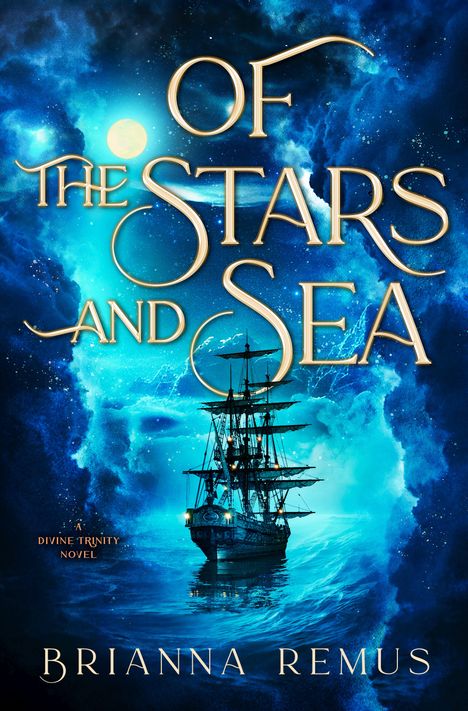 "OF THE STARS AND SEA" und "BRIANNA REMUS" in großen Buchstaben, darunter ein Segelschiff vor einem leuchtend blauen Himmel.