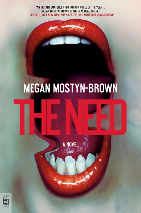 Texte: Megan Mostyn-Brown, THE NEED, A Novel. Ein weit geöffneter Mund mit roten Lippen.