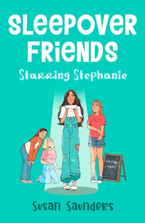"SLEEPOVER FRIENDS, Starring Stephanie, Susan Saunders." Vier Mädchen, eins liest ein Blatt Papier. Tafel mit "Audition Today!"