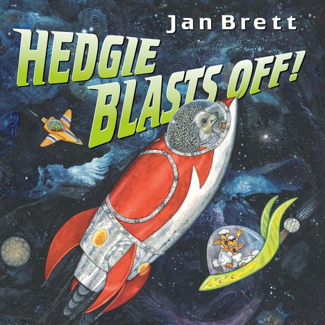Text: "Hedgie Blasts Off!" und "Jan Brett". Illustration von Tieren in Raketen im Weltraum.