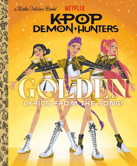 Oben steht "K-Pop Demon Hunters", darunter "GOLDEN Lyrics from the Song". Drei fröhliche Figuren in glänzenden Outfits.