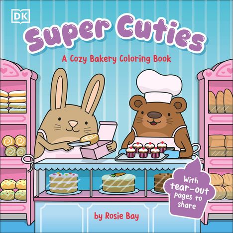 "Super Cuties: A Cozy Bakery Coloring Book" von Rosie Bay. Illustration mit Hase und Bär in einer Bäckerei.