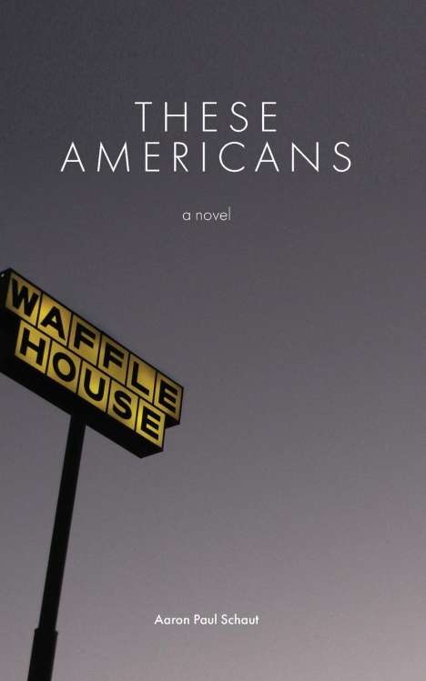 Aaron Paul Schaut: These Americans, Buch