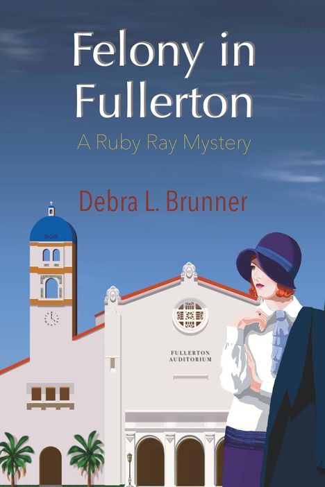 Debra L Brunner: Felony in Fullerton, Buch