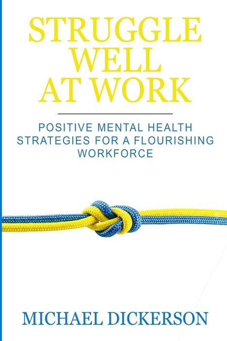Michael Dickerson: Struggle Well At Work, Buch