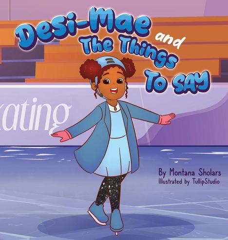 Montana Sholars: Desi-Mae and The Things to say, Buch