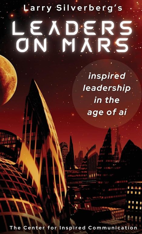 Larry Silverberg: Leaders On Mars, Buch