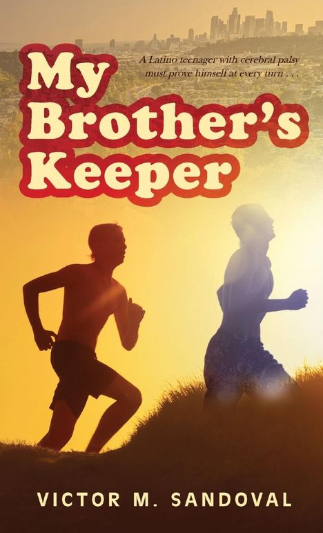 Victor M Sandoval: My Brother's Keeper, Buch