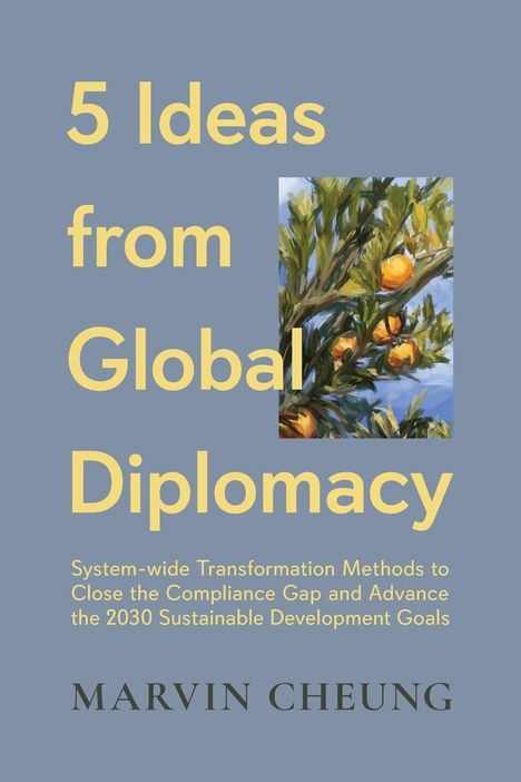 Marvin Cheung: 5 Ideas from Global Diplomacy, Buch