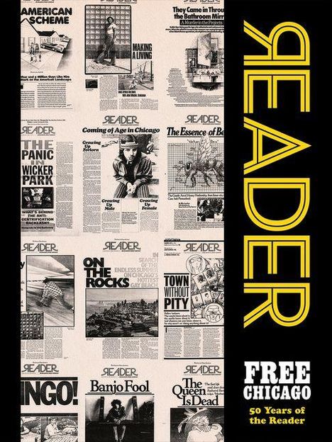 "Free Chicago: 50 Years of the Reader" in gelber Schrift vor Zeitungscovern auf beigem Hintergrund.