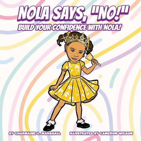 Charmaine L Marshall: Nola Says, "No!" Build Your Confidence With Nola!, Buch