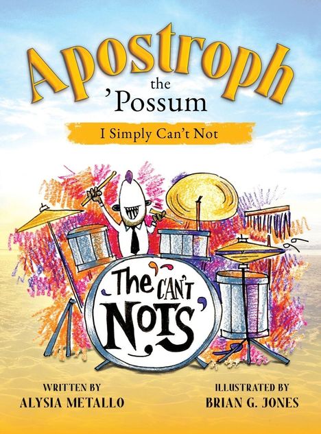 "Apostroph the 'Possum", "I Simply Can't Not", "The Can't Nots". Ein Possum spielt Schlagzeug, gemalt in lebendigen Farben.