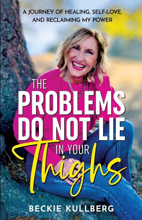 Beckie Kullberg: The Problems Do Not Lie in Your Thighs, Buch