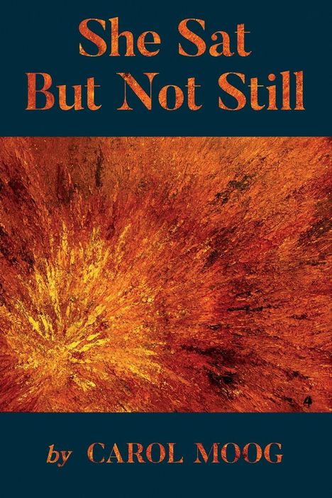 Carol Moog: She Sat But Not Still, Buch