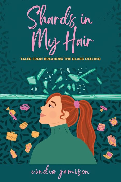 Cindie Jamison: Shards in My Hair, Buch