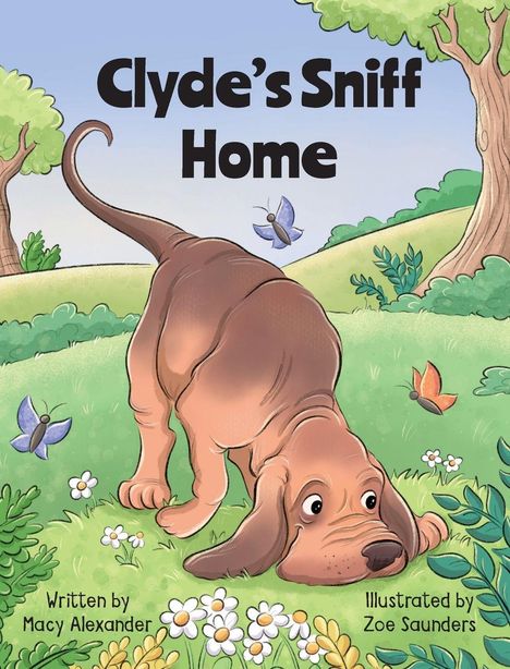 "Clyde's Sniff Home" in großer Schrift. Unten: "Written by Macy Alexander" und "Illustrated by Zoe Saunders". Ein Hund schnüffelt im Grünen.