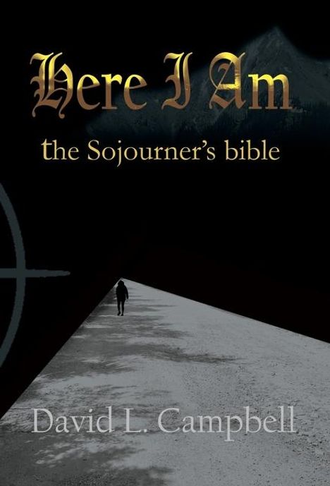 David L Campbell: Here I Am - the Sojourner's bible, Buch