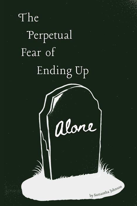 Samantha Johnson: The Perpetual Fear of Ending Up Alone, Buch