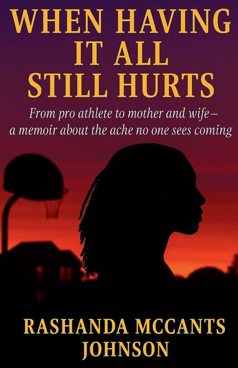Rashanda Johnson: When Having It All Still Hurts, Buch