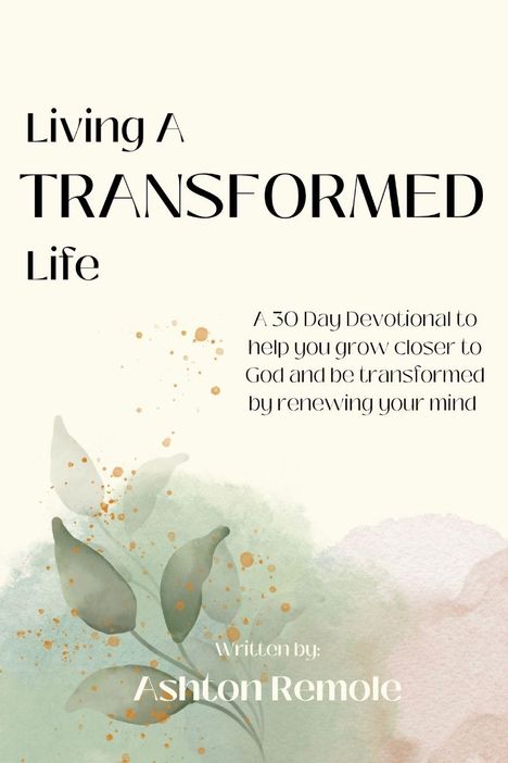 "Living a Transformed Life" oben, gefolgt von subtilem Pflanzenmotiv in Grün und orangefarbenen Spritzern.