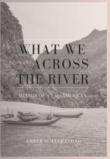 Amber D Inthavong: What We Brought Across the River, Buch