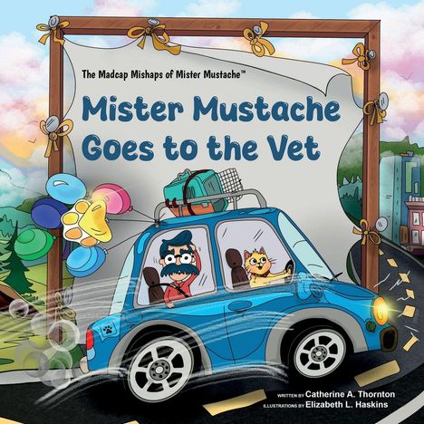 Catherine A Thornton: Mister Mustache Goes To The Vet, Buch