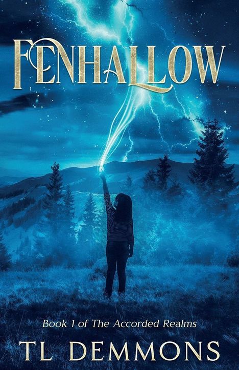 "Fenhallow", "Book 1 of The Accorded Realms", "TL Demmons". Eine Person streckt die Hand in einen Blitze erleuchteten Himmel.