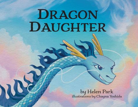 „Dragon Daughter“ von Helen Park, Illustrationen von Chayna Yoshida. Ein blauer Drache fliegt durch pastellfarbene Wolken.