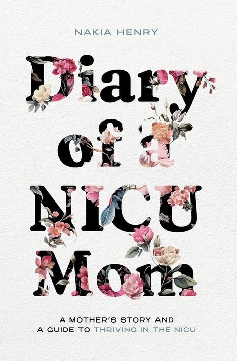 Nakia Henry: Diary of a NICU Mom, Buch