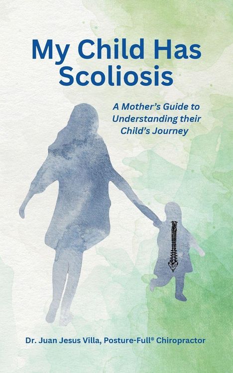 „My Child Has Scoliosis“, „A Mother’s Guide“, „Dr. Juan Jesus Villa“. Illustration von Mutter und Kind mit Wirbelsäule.
