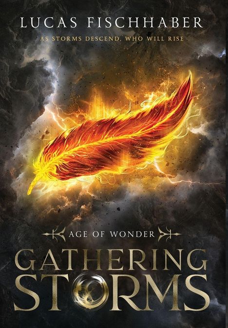 "Lucas Fischhaber. As storms descend, who will rise. Age of Wonder. Gathering Storms." Flammende Feder, stürmischer Hintergrund.
