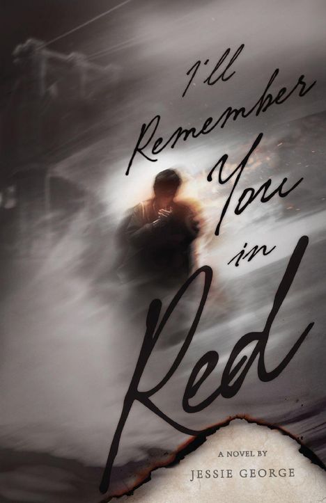 Text: "I'll Remember You in Red. A novel by Jessie George."  
Unscharfe, dunkle Figur in Bewegung, dramatischer Stil.