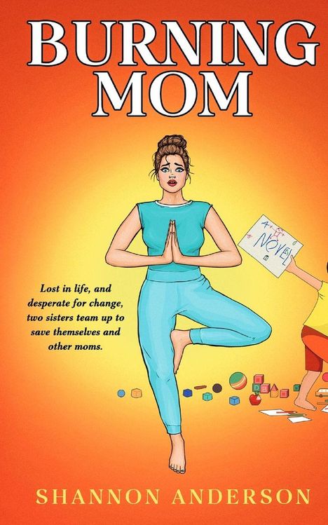 Titel: "Burning Mom". Eine Frau macht Yoga, während ein Kind daneben ein Blatt Papier hochhält.