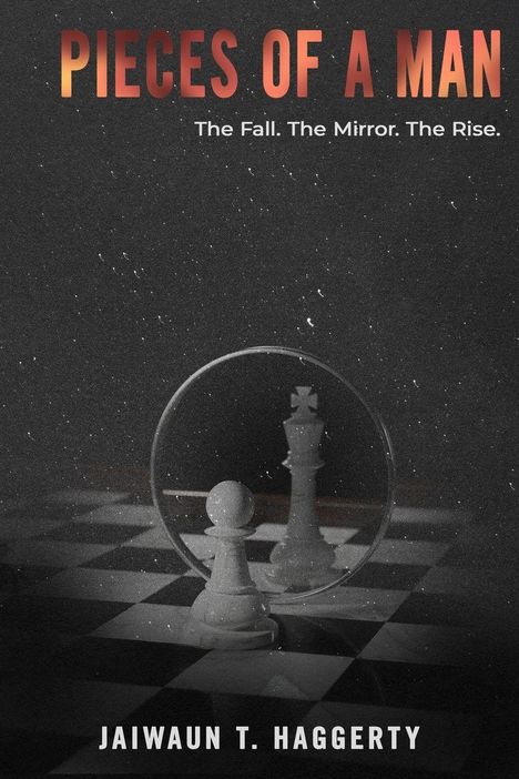 "PIECES OF A MAN. The Fall. The Mirror. The Rise. Jaiwaun T. Haggerty. Eine Schachfigur, ein Bauer, reflektiert als König."