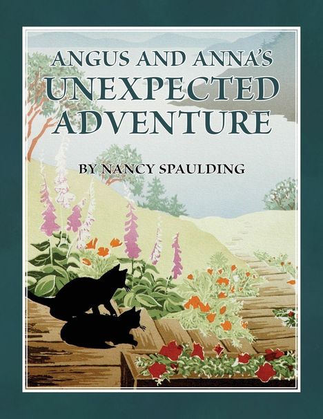 Titel: "Angus and Anna’s Unexpected Adventure" von Nancy Spaulding. Illustration: Zwei schwarze Katzen in einem blühenden Garten.