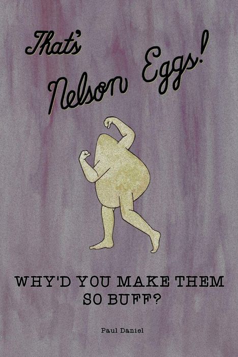 "That's Nelson Eggs! WHY'D YOU MAKE THEM SO BUFF?" Illustration eines muskulösen Eis mit menschlichen Gliedmaßen auf lila Hintergrund.
