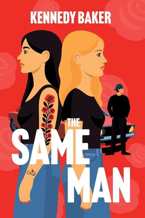 Text: "KENNEDY BAKER", "THE SAME MAN". Illustration: Zwei Frauen nebeneinander, im Hintergrund ein Mann und ein Auto.