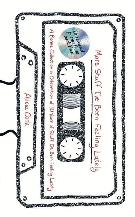 Text: Alicia Cook, More Stuff I've Been Feeling Lately. Illustration einer Kassette mit handschriftlichen Notizen.