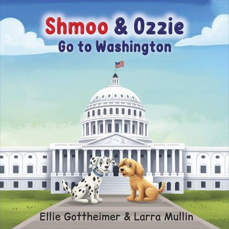 "Shmoo & Ozzie Go to Washington" über einem Regierungsgebäude; zwei Hunde davor, blauer Himmel, Wolken.